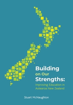 Paperback Building on our strenghts: Improving education in Aotearoa New Zealand Book