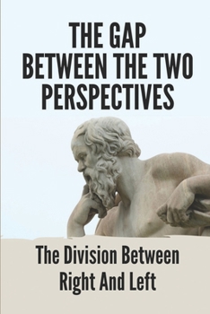 Paperback The Gap Between The Two Perspectives: The Division Between Right And Left: Follow The Divine Plan Book