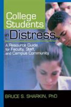 Paperback College Students in Distress: A Resource Guide for Faculty, Staff, and Campus Community Book