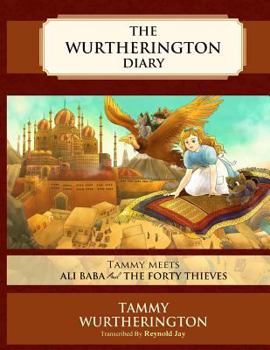 Tammy Meets Ali Baba and the Forty Thieves - Book #3 of the Wurtherington Diary