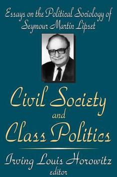 Paperback Civil Society and Class Politics: Essays on the Political Sociology of Seymour Martin Lipset Book