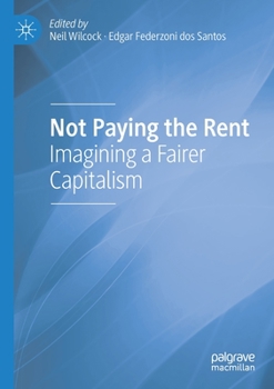 Paperback Not Paying the Rent: Imagining a Fairer Capitalism Book