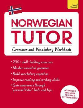 Paperback Norwegian Tutor: Grammar and Vocabulary Workbook (Learn Norwegian with Teach Yourself): Advanced Beginner to Upper Intermediate Course Book