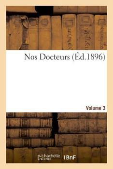 Paperback Nos Docteurs. Volume 3 [French] Book