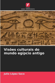 Paperback Visões culturais do mundo egípcio antigo [Portuguese] Book
