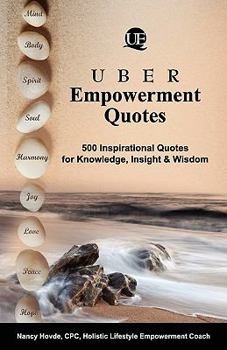 Paperback Uber Empowerment Quotes: 500 Inspirational Quotes for Knowledge, Insight & Wisdom Book