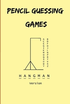 Pencil Guessing Games Hangman Vesion: 6x9 Journal for Games, Roadtrip Games, Party Games, Enjoy the trip. Gift Ideas for having fun with friends.