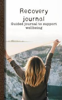 Paperback Recovery journal: One day at a time guided journal to support your recovery and wellbeing Book