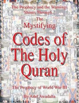Paperback The Prophecy and the Warnings Shines Through . . . the Mystifying Codes of the Holy Quran Book