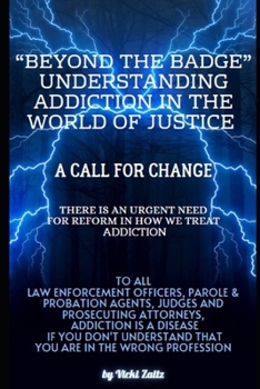 Paperback "Beyond the Badge: Understanding Addiction in the World of Justice" Book