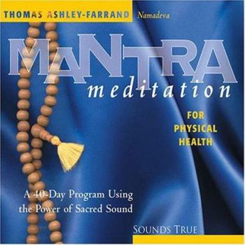 Audio CD Mantra Meditation for Physical Health: A 40-Day Program Using the Power of Sacred Sound Book