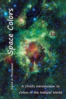 Paperback Space Colors: A Child's Introduction to Colors in the Nature World Book