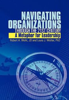 Paperback Navigating Organizations Through the 21st Century a Metaphor for Leadership Book