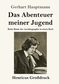 Paperback Das Abenteuer meiner Jugend (Großdruck): Beide Bände der Autobiographie in einem Buch [German] Book
