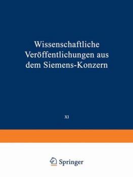 Paperback Wissenschaftliche Veröffentlichungen Aus Dem Siemens-Konzern: XI. Band Erstes Heft (Abgeschlossen Am 12. März 1932) [German] Book