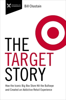 Hardcover Target Story: How the Iconic Big Box Store Hit the Bullseye and Created an Addictive Retail Experience Book