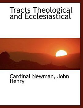 Tracts Theological and Ecclesiastical
