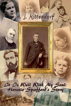 Paperback It Is Well With My Soul: Horatio Spafford's Story Book