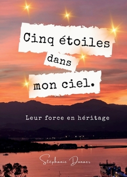 Paperback Cinq étoiles dans mon ciel: Leur force en héritage [French] Book