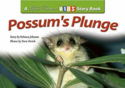 Paperback Possum's Plunge - A Steve Parrish Kids Story Book (A Steve Parrish Kids Story Book) Book