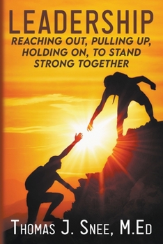 Paperback Leadership: Reaching Out, Pulling Up, Holding On, to Stand Strong Together Book