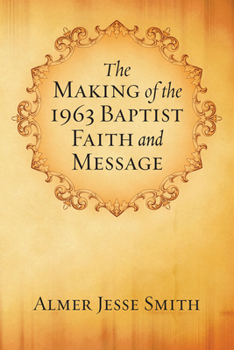 Hardcover The Making of the 1963 Baptist Faith and Message Book