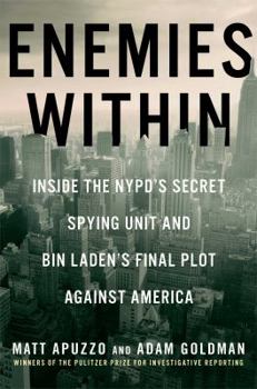Hardcover Enemies Within: Inside the NYPD's Secret Spying Unit and bin Laden's Final Plot Against America Book