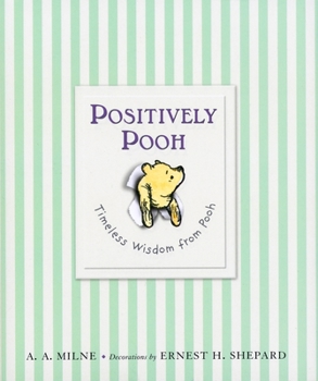 Hardcover Positively Pooh: Timeless Wisdom from Pooh Book