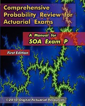 Paperback Comprehensive Probability Review for Actuarial Exams: A Manual for SOA Exam P Book