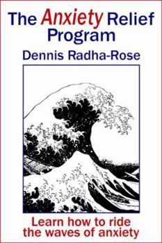 Paperback The Anxiety Relief Program: Ride the waves of anxiety Book