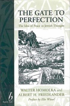 Hardcover The Gate to Perfection: The Idea of Peace in Jewish Thought Book