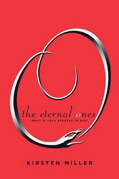 Hardcover The Eternal Ones: What If Love Refused to Die? Book