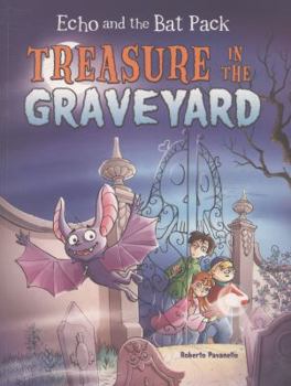 Paperback Treasure in the Graveyard (Echo and the Bat Pack) Book