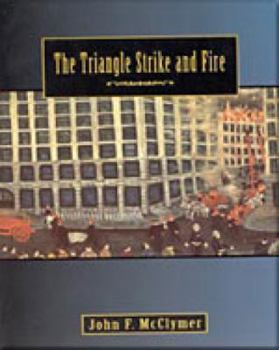 Paperback The Triangle Strike and Fire: American Stories Series, Volume I Book