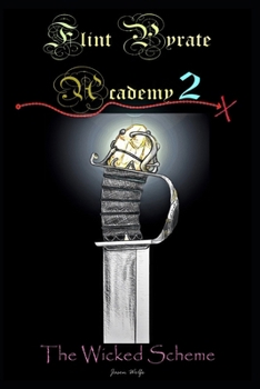 Paperback Flint Pyrate Academy: The Wicked Scheme Book