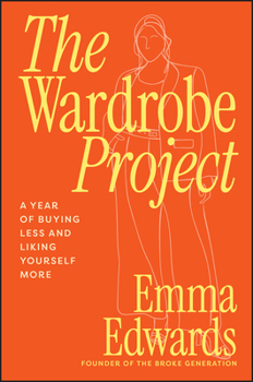 Paperback The Wardrobe Project: A Year of Buying Less and Liking Yourself More Book