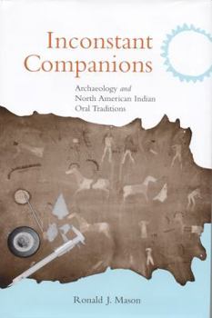 Hardcover Inconstant Companions: Archaeology and North American Indian Oral Traditions Book