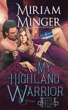 My Highland Warrior - Book #1 of the Warriors of the Highlands