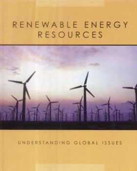 Renewable Energy Resources: Understanding Global Issues - Book  of the Global Issues