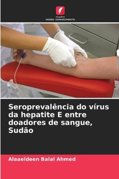 Paperback Seroprevalência do vírus da hepatite E entre doadores de sangue, Sudão [Portuguese] Book