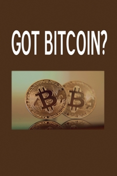 Paperback Got Bitcoin?: Composition Notebook Journals - Brown 6X9 Size Book Custom Interior 120 Blank Lined Pages Book