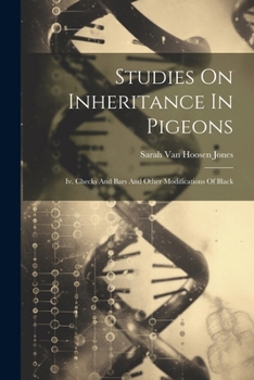 Paperback Studies On Inheritance In Pigeons: Iv. Checks And Bars And Other Modifications Of Black Book