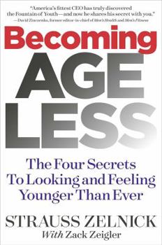 Hardcover Becoming Ageless: The Four Secrets to Looking and Feeling Younger Than Ever Book