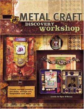 Paperback Metal Craft Discovery Workshop: Create Unique Jewelry, Art Dolls, Collage Art, Keepsakes and More! Book