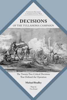 Paperback Decisions of the Tullahoma Campaign: The Twenty-Two Critical Decisions That Defined the Operation Book