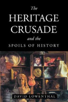 Paperback The Heritage Crusade and the Spoils of History Book