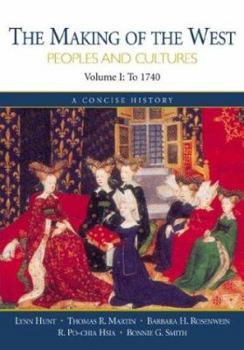 Paperback The Making of the West: Peoples and Cultures, Vol. 1: To 1740 Book