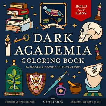 Dark Academia Coloring Book: 50 Moody & Gothic Illustrations for Stress-Free Coloring with Bold and Easy Designs (Bold & Easy Coloring Books)