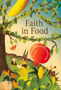 Paperback Faith in Food: Changing the World One Meal at at Time Book