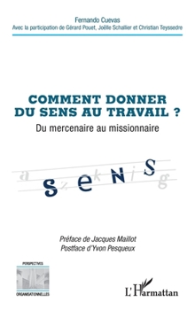 Comment donner du sens au travail ?: Du mercenaire au missionnaire (Perspectives Organisationnelles) (French Edition)